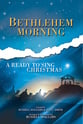 Bethlehem Morning SATB Singer's Edition cover